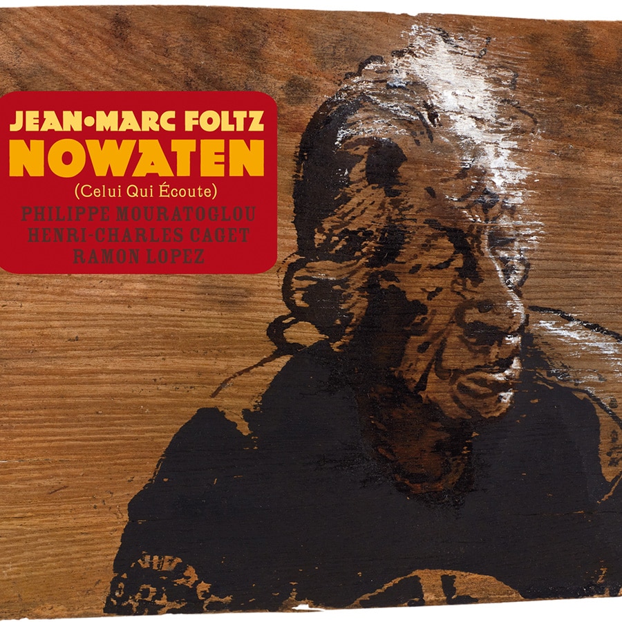 Jean-Marc Foltz – Nouvel album « Nowaten « 